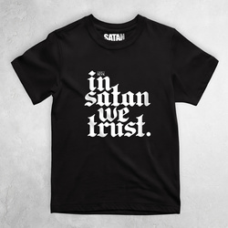 IN SATAN WE TRUST